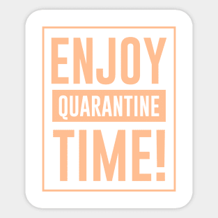 Enjoy Quarantine Time Sticker